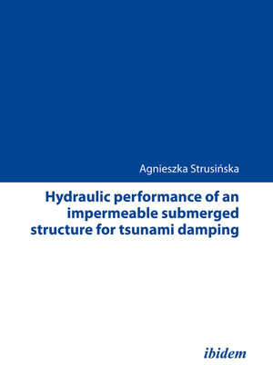 cover image of Hydraulic performance of an impermeable submerged structure for tsunami damping